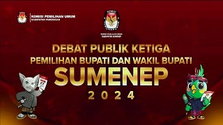 DEBAT PUBLIK KETIGA PEMILIHAN BUPATI DAN WAKIL BUPATI SUMENEP 2024 [upl. by Tasiana]