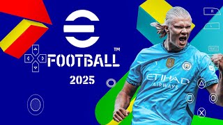 EFOOTBALL PES 2025 PPSSPP ORIGINAL PS5 On Androidamp ISO BEST Graphics Offline [upl. by Gottuard]