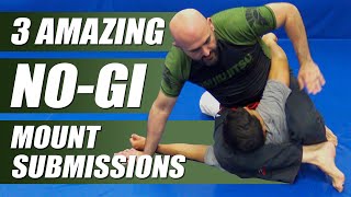 3 AMAZING NoGi Submissions From The Mount Position [upl. by Necaj]