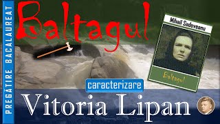 Vitoria Lipan CARACTERIZARE  romanul quotBALTAGULquot de Mihail Sadoveanu [upl. by Enaud]