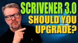 Scrivener 30 Should You Upgrade [upl. by Hana]