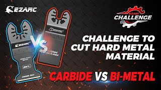 Carbide vs BiMetal Oscillating Multi Tool Blade Showdown  EZARC Challenge [upl. by Aivlys]