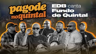 Encontro de Batuqueiros  Pagode no Quintal Vol01  EDB canta Fundo de Quintal [upl. by Jerroll]