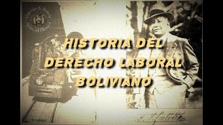 Historia del Derecho Laboral boliviano [upl. by Judson]