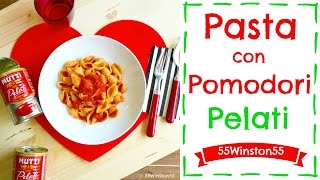 Pasta con i Pomodori Pelati  Un Piatto di Pasta in 5 Minuti  55Winston55 [upl. by Nnylireg258]