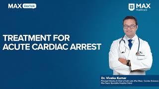 Treatment for Acute Cardiac Arrest│ Dr Viveka Kumar │ Max Hospital Saket [upl. by Ettenot627]