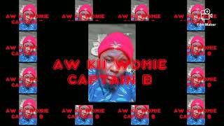 Captain B aw kii Womie [upl. by Tremaine]