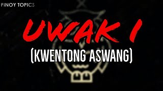 UWAK I  KWENTONG ASWANG [upl. by Eixam]