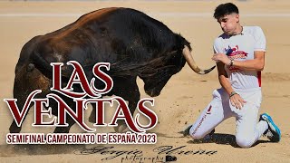 LAS VENTAS 2023 · 🇪🇸 CAMPEONATO DE ESPAÑA DE RECORTES CON TOROS · 🏅SEMIFINAL [upl. by Sirej]