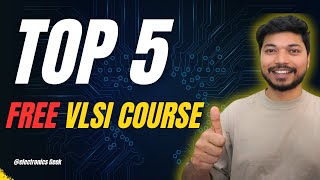 Top 5 Free VLSI Courses 2024  VLSI Course for Beginners to Advance  Free Course electronicsgeek [upl. by Mauretta]