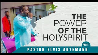 The Power Of The Holy Spirit Part 1  Pastor Elvis  Full Video [upl. by Gatias992]