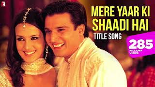 Mere Yaar Ki Shaadi Hai Song  Jimmy Shergill Sanjana Uday  Udit Narayan Sonu Nigam Alka Yagnik [upl. by Sardella311]