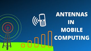 Antennas in Mobile Computing [upl. by Eicnan644]