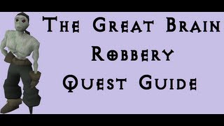 RSQuest The Great Brain Robbery Guide [upl. by Seravart]