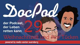 Der DocPod  Folge 29  Die Weihnachtszeit und ihre Tücken [upl. by Petie834]