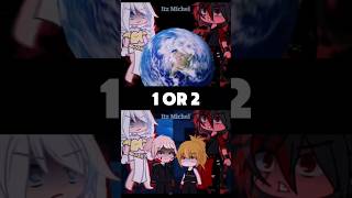 1 or 2 😈😇 gacha gachalife gachaclub gachashorts fyp trend [upl. by Nishi]