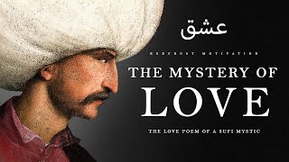 The Mystery of Love – Rumi Powerful Life Poetry [upl. by Gardel]