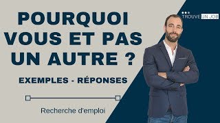 COMMENT RÉPONDRE A LA QUESTION POURQUOI VOUS ET PAS UN AUTRE [upl. by Ajnotal]