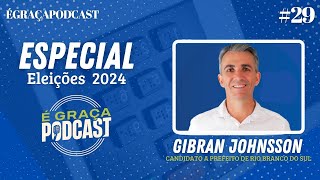 29  Gibran Johnsson  É Graça Podcast [upl. by Inattyrb]