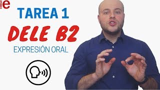 Consejos Para Aprobar la Tarea 1  DELE B2  Expresión Oral [upl. by Haletta]