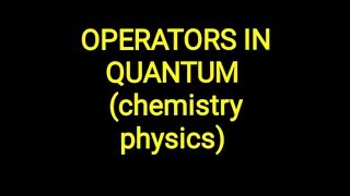 Quantum mechanics operators [upl. by Martine]