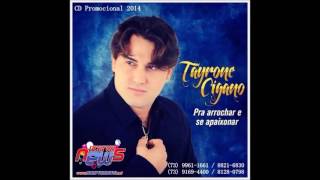 Tayrone Cigano DVD 2014 Completo  Pra Arrochar e se Apaixonar [upl. by Bovill]