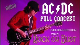 ACDC  FULL CONCERT quotRock Or BustquotWorldtour  Gelsenkirchen 2015  AudioBootleg [upl. by Tema]