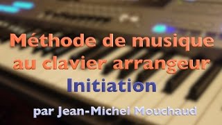 Cours n° 2 Méthode de musique au clavier synthé piano arrangeur Initiation débutant [upl. by Nolahp]