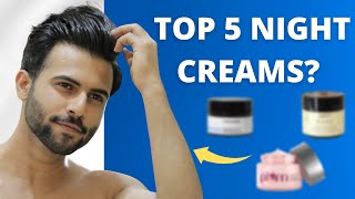 Top 5 Night Creams For Men  Get Clear Skin  Tarun Molri  2021 [upl. by Maurise645]