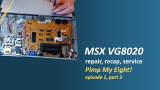 MSX VG8020 repair recap service Pimp My Eight episode 1 part 3 [upl. by Adnert]