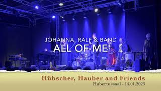 All Of Me  quotHübscher Hauber amp Friendsquot featuring Johanna Iser [upl. by Adohr]