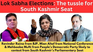 Lok Sabha Elections The tussle for South Kashmir Seat [upl. by Narud]