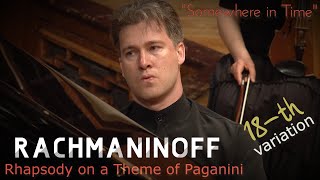 Rachmaninoff  Rhapsody on a Theme of Paganini  18th Variation  Somewhere in Time [upl. by Eseryt]