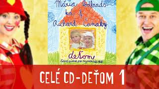 CELÉ CD  DEŤOM 1  Mária Podhradská a Richard Čanaky [upl. by Okire203]