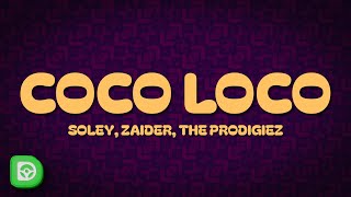 Soley Zaider The Prodigiez  Coco Loco LetraLyrics [upl. by Neiv878]