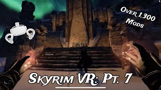 Skyrim VR Over 1300 Mods  Part 7 [upl. by Morley]