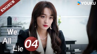 【ENG SUB】We All Lie👗EP04  He Hongshan  Li Zifeng  Chen Muyang  YOUKU [upl. by Friedlander]