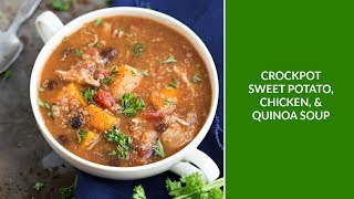 Slow Cooker Sweet potato Chicken and Quinoa soup [upl. by Mccourt]