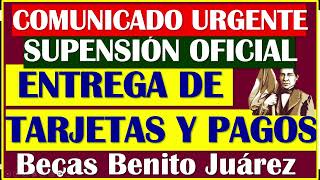 😱SE SUSPENDE OFICIALMENTE LA ENTREGA DE TARJETAS Y PAGOS DE LAS BECAS BENITO JUÁREZ😓 [upl. by Ricard121]