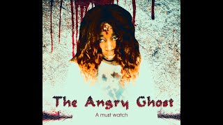 The Angry Ghost Episode 1 4K [upl. by Lettig]