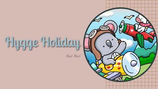 Hygge Holiday by Sui Sui [upl. by Leiba]