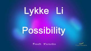 Lykke Li  Possibility Karaoke with Lyrics [upl. by Hahcim384]