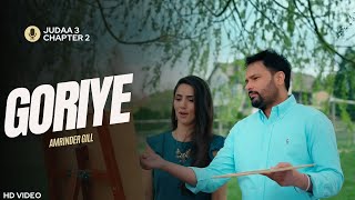 Amrinder Gill  Goriye Official Video Judaa 3 Chapter 2  Amrinder Gill New Song [upl. by Dunkin]