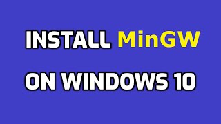 Install MinGW on Windows 10 [upl. by Colier]