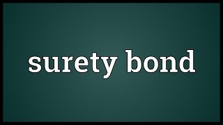 Surety bond Meaning [upl. by Ileyan]