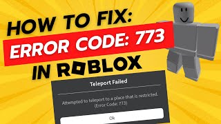 How To Fix Roblox Error Code 773 Teleport Failed [upl. by Burkhard]