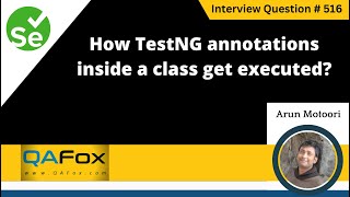 How testng annotations inside a class get executed Selenium Interview Question 516 [upl. by Curry]