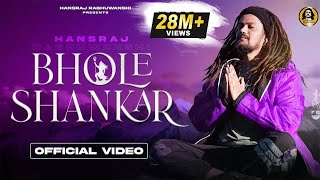 Bhole Shankar Official Video  भोले शंकर  Hansraj Raghuwanshi  DJ Strings [upl. by Bonilla]