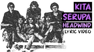 Headwind  Kita Serupa Official Lyric Video [upl. by Armilla]