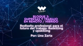 Lina Zarta en Workitfy Summit Rediseño profesional para el futuro del trabajo Reskilling y Upskill [upl. by Novel99]